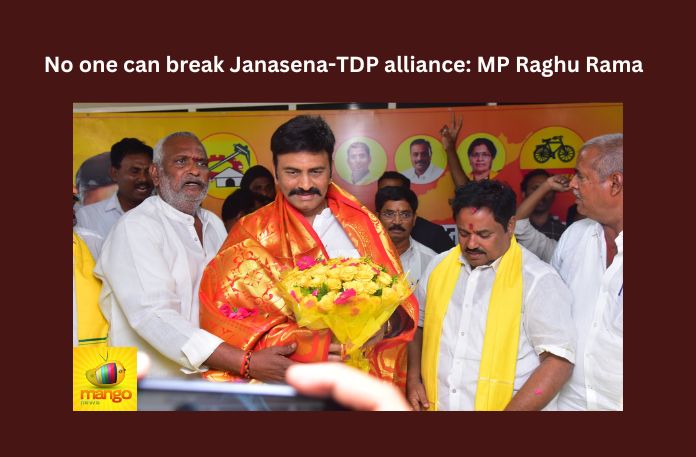 No one can break Janasena-TDP alliance: MP Raghu Rama Janasena, TDP, MP Raghu Rama, No one can break Janasena-TDP alliance MP Raghu Rama, Chandrababu Naidu, CBN, Jansena, Naidu, Nara Lokesh, pawan kalyan, AP News, AP Latest news and Updates, AP Politics, AP Elections, Mango News