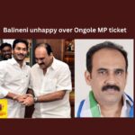 Balineni, Ongole, MP ticket, Balineni unhappy over Ongole MP ticket, YSRCP, Srinivasa Reddy, YS Jagan, AP, YSR Congress party, MLA, Energy Minister Balineni, Y.V.Subba Reddy, AP Politics, AP Elections, Mango News