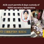ACB, ACB court, RERA, Balakrishna, ACB court permits 8 days custody of RERA secretary Balakrishna, Hyderabad, Corruption, TSRERA, HMDA, Shiva Balakrishna, Yadadri, Kalwakurthy, Janagama, Chanchalguda prison, Real Estate, Mango News