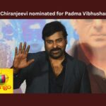 Chiranjeevi, Padma Awards, Padma Vibushan, Tollywood
