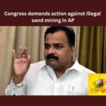 Congress, Sand Mining, Legal hurdles, Illegal mining, Sand Mafia, YSRCP, YS Jagan, act on illegal sand mining, Rajya Sabha, Manickam, Vijayawada, Narendra Modi, Andhra Pradesh News Updates,AP Latest news and Updates, Mango News