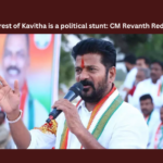 Arrest Of Kavitha Is A Political Stunt: CM Revanth Reddy, Arrest Of Kavitha Is A Political Stunt, Political Stunt Kavitha Arrest, Political Stunt, BJP, BRS, Delhi Liquor Scam, Kavitha Arrest, KCR, Revanth Reddy, Telangana, Telangana CM, TS Live Updates, Political News, Mango News