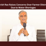 Harish Rao Raises Concerns Over Farmer Distress Due to Water Shortages, Harish Rao Raises Concerns Over Farmer, Water Shortages, Farmer Distress, BJP, BRS, Harish Rao, KCR, KTR, Revanth Reddy, Telangana, CM Jagan, AP Live Updates, Andhra Pradesh, Political News, Mango News