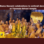 Sri Rama Navami Celebrations to Enthrall Devotees at Tirumala Srivari Temple, Sri Rama Navami Celebrations, Enthrall Devotees at Tirumala Srivari Temple, Tirumala Srivari Temple, Tirumala Sri Rama Navami Celebrations, Tirumala, Tirupati, Sri Rama Navami, Festival, Rama, Yedu kondalu, Thirupathi News, AP Live Updates, Andhra Pradesh, Mango News