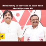 Balashowry To Contests As Jana Sena Machilipatnam MP, Balashowry To Contests, Balashowry Contests As MP, Jana Sena Machilipatnam MP Balashowry, Balashowry Machilipatnam MP, Machilipatnam MP, Jana Sena, Machilipatnam, Balashowry, Candidate, Lok Sabha Elections, AP Live Updates, Telangana, Andhra Pradesh, Political News, Mango News