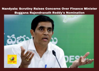 Scrutiny Raises Concerns Over Finance Minister Buggana Rajendranath Reddy's Nomination, Scrutiny Raises Concerns Over Finance Minister, Buggana Rajendranath Reddy Nomination, Scrutiny Raises Concerns, Finance Minister Buggana Rajendranath Reddy, Buggana Rajendranath Reddy fills Nomination, Buggana, YSRCP, Nandyala, Kotla, TDP, Nomination Fight, General Elections, Lok Sabha Elections, AP Live Updates, Andhra Pradesh, Political News, Mango News