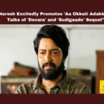 Allari Naresh Excitedly Promotes 'Aa Okkati Adakku' Amidst Talks of 'Devara' and 'Sudigaadu' Sequel", Allari Naresh Excitedly Promotes Aa Okkati Adakku, Allari Naresh Excitedly Promotes, Amidst Talks of Devara, Sudigaadu Sequel, Devara Movie, Aa Okkati Adakku Movie, Allari Naresh, Allari Naresh Upcoming Movies, Tollywood News, Tollywood Latest Updates, Tollywood, Telugu Movies, Upcoming Movies, Mango News