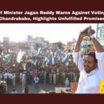 Chief Minister Jagan Reddy Warns Against Voting for Chandrababu Highlights Unfulfilled Promises, Highlights Unfulfilled Promises, Chief Minister Jagan Reddy Warns Against Voting for Chandrababu, Jagan Warns Against Voting for Chandrababu, Voting Against for Chandrababu, Jagan Mohan Reddy, Chandrababu Naidu, Campaign Meeting, Welfare Schemes, P Gannavaram, Ponnur, Anakapalli District, CM Jagan, General Elections, Lok Sabha Elections, Political News, AP Live Updates, Andhra Pradesh, Mango News