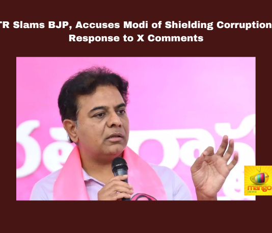 KTR Slams BJP Accuses Modi of Shielding Corruption in Response to X Comments, KTR Slams BJP, Accuses Modi of Shielding Corruption, Shielding Corruption, Hyderabad, KTR, BJP, Corruption, Prime Minister Modi, X Comments, Central Investigation Agencies, Kaleswaram Project, Political Dissent, Governance Transparency, General Elections, Lok Sabha Elections, Political News, TS Live Updates, Telangana, Mango News