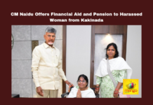 CM Naidu Offers Financial Aid and Pension to Harassed Woman from Kakinada, CM Naidu Offers Financial Aid, Pension to Harassed Woman from Kakinada, Chandrababu Naidu, Financial Assistance, Kakinada, YSRCP, Humanitarian Aid, Legal Support, Andhra Pradesh, Women Empowerment, Healthcare Support, AP Live Updates, AP Politics, Political News, Mango News