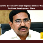 Amaravati to Become Premier Capital: Minister Narayana Outlines Development Plans, Amaravati to Become Premier Capital, Minister Narayana Outlines Development Plans, Amaravati Development, Municipal Administration, Narayana, Andhra Pradesh, Capital City, Infrastructure Development, Tidco Houses, Chandrababu Naidu, Urban Development, Public Welfare, AP Live Updates, AP Politics, Political News, Mango News