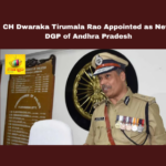 CH Dwaraka Tirumala Rao Appointed as New DGP of Andhra Pradesh, New DGP of Andhra Pradesh, CH Dwaraka Tirumala Rao Appointed as New DGP, AP New DGP H Dwaraka Tirumala Ra, CH Dwaraka Tirumala Rao, Andhra Pradesh, Director General of Police, APSRTC, IPS Officer, CM Chandrababu Naidu, AP Live Updates, AP Politics, Political News, Mango News