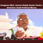 Congress MLC Jeevan Reddy Seeks Party's Attention Amid Political Moves, Congress MLC Jeevan Reddy,Jeevan Reddy Seeks Party's Attention Amid Political Moves, Congress Party,political developments, Telangana Politics,Jeevan Reddy Has Announced He Will Resign From His MLC,Jeevan Reddy,MLC Post, brs mla sanjay kumar,Congress, MLC Jeevan Reddy, Revanth Reddy, Telangana Congress,Mallu Bhatti Vikramarka,Jeevan Reddy,telangana politics,Telangana political news , Telangana Live updates,Telangana news,Mango News,