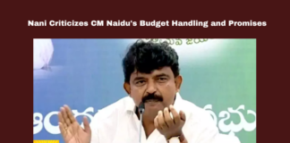 Nani Criticizes CM Naidu's Budget Handling And Promises,Nani Criticizes CM Naidu's Budget Handling,Nani Criticizes CM Naidu's Promises,CM Naidu's Budget Handling And Promises,Budget Handling, Amaravati, Perni Venkatramaiah,Polavaram, State budget, Super Six Schemes,TDP, Vendetta Politics, YSRCP,Chandrababu Naidu,Politics,Political News, Mango News