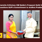 YS Sharmila Criticizes CM Naidu’s Frequent Delhi Visits Questions BJP’s Commitment To Andhra Pradesh, YS Sharmila Criticizes CM Naidu’s Frequent Delhi Visits, Questions BJP’s Commitment To Andhra Pradesh,CM Naidu’s Frequent Delhi Visits,Sharmila Criticizes CM Naidu,YS Sharmila,BJP,Chandrababu Naidu,Amaravati, Andhra Pradesh Politics, APCC, Delhi Visits, NDA Coalition, Polavaram Project, Visakhapatnam Steel,Politics, Political News,Mango News,