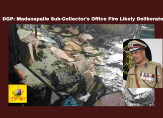 Madanapalle Sub-Collector'S Office Fire Likely Deliberate DGP,Fire Likely Deliberate DGP,adanapalle Sub-Collector'S Office , AnnamaiyaDistrict, ChandrababuNaidu, DwarakaTirumalaRao, FireIncident, FireInquiry,LandRecords,Madanapalle, SubCollectorate,adanapalle Fire,CM Chandrabab, AnnamaiyaDistrict, ChandrababuNaidu, FireIncident,FireInquiry,LandRecords,Madanapalle, SubCollectorate,Politics, Political News,Mango News,