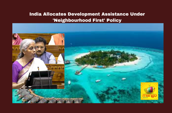 India Allocates Development Assistance Under 'Neighbourhood First' Policy India Allocates Development Assistance Under Neighbourhood First Policy,India Allocates Development Assistance Under,Neighbourhood First Policy,Development Assistance, Neighbourhood First Policy, Afghanistan,Bangladesh,Bhutan, Budget2024, ChabaharPort, Development Assistance,India,Maldives,Myanmar,NeighbourhoodFirst,Nepal,SRILANKA,Live Updates, Politics, Political News,Mango News