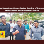 Revenue Department Investigates Burning Of Documents At Madanapalle Sub Collector'S Office,Revenue Department Investigates Burning Of Documents,Madanapalle Sub Collector'S Office,Revenue Department Investigates,Sub Collector'S Office,Madanapalle, Annamayya District, CM Chandrababu Naidu, Document Burning, Land Conversions, Land Grabs, Revenue Department, Sisodia,YSRCP,,Live Updates, Politics, Political News,Mango News,
