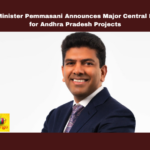 Union Minister Pemmasani Announces Major Central Funding for Andhra Pradesh Projects Guntur, Pemmasani Chandrasekhar, Amaravati, Polavaram Project, Central Funding, Andhra Pradesh Development