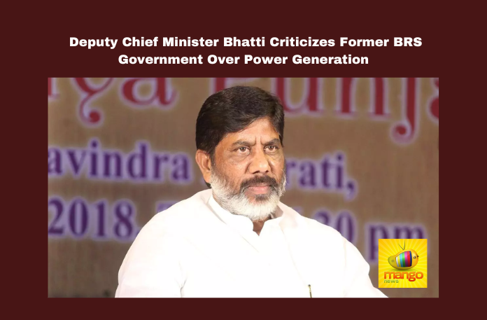 Deputy Chief Minister Bhatti Criticizes Former BRS Government Over Power Generation Deputy Chief Minister Bhatti Criticizes Former BRS Government Over Power Generation,BRS Government Over Power Generation,Deputy Chief Minister Bhatti Criticizes,Criticizes Former BRS Government Over Power Generation,Criticizes Former BRS Government,Criticizes,Deputy Chief Minister Bhatti,Power Generation, Brahmin Parishad, BRS Government, Griha Jyoti, Group-1 Exam, Legislative Session, Telangana,Live Updates, Politics, Mango News