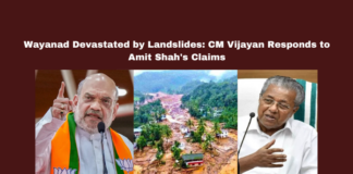 Wayanad Devastated By Landslides CM Vijayan Responds To Amit Shah'S Claims,Wayanad Devastated By Landslides,CM Vijayan Responds To Amit Shah'S Claims,CM Vijayan Responds.Landslides,Wayanad Landslides, Amit Shah, Chief Minister Pinarayi Vijayan, Disaster Response, Kerala Floods, Kerala News, Missing Persons, Rajya Sabha, Relief Operations, Wayanad Landslides,Mango News,