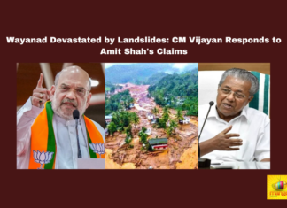 Wayanad Devastated By Landslides CM Vijayan Responds To Amit Shah'S Claims,Wayanad Devastated By Landslides,CM Vijayan Responds To Amit Shah'S Claims,CM Vijayan Responds.Landslides,Wayanad Landslides, Amit Shah, Chief Minister Pinarayi Vijayan, Disaster Response, Kerala Floods, Kerala News, Missing Persons, Rajya Sabha, Relief Operations, Wayanad Landslides,Mango News,