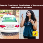 UPSC Cancels Provisional Candidature Of Controversial IAS Officer Pooja Khedkar,IAS Officer Pooja Khedkar,PSC Cancels Provisional,Candidature Of Controversial IAS Officer Pooja Khedkar,Pooja Khedkar, Anticipatory Bail, Corruption Allegations, Delhi Court, Fraudulent Documents, IAS Officer, Pooja Khedkar, Provisional Candidature, Recruitment Tests,UPSC,Live Updates, Politics, Political News,Mango News,