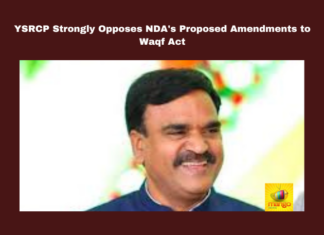 YSRCP Strongly Opposes NDA's Proposed Amendments to Waqf Act, YSRCP Strongly Opposes NDA, NDA Proposed Amendments to Waqf Act, Waqf Act, YSRCP, WaqfAct, NDA, Minority Rights, Religious Freedom, Andhra Pradesh, India Politics, Modi, M Chandrababu Naidu, AP Live Updates, AP Politics, Political News, Mango News