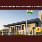 AP High Court Halts EWS Quota Allotment in Medical Colleges, AP High Court Halts EWS Quota, EWS Quota Allotment in Medical Colleges, AP High Court, EWS Quota, Medical Colleges, Andhra Pradesh, Seat Allotment, Open Category, Private Medical Colleges, Interim Order, Legal Proceedings, Medical Students, CM Chandrababu Naidu, Pawan Kalyan, AP Live Updates, AP Politics, Political News, Mango News