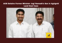 ACB Detains Former Minister Jogi Ramesh's Son in Agrigold Land Deal Case, Agrigold Land Deal Case, Former Minister Jogi Ramesh's Son, Vijayawada, ACB, Jogi Ramesh, Agrigold Land Deal, Rajeevna, Corruption Case, YSRCP, CID, IPC Sections, Andhra Pradesh, CM Chandrababu Naidu, Pawan Kalyan, AP Live Updates, AP Politics, Political News, Mango News