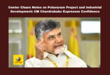 Central Clears Notes on Polavaram Project and Industrial Development: CM Chandrababu Expresses Confidence, Central Clears Notes on Polavaram Project, Polavaram Project and Industrial Development, CM Chandrababu Expresses Confidence, Polavaram Project News, Latest Update On Polavaram Project, Andhra Pradesh, Chandrababu Naidu, Government Approval, Industrial Development, Polavaram Project, CM Chandrababu Naidu, Pawan Kalyan, AP Live Updates, AP Politics, Political News, Mango News