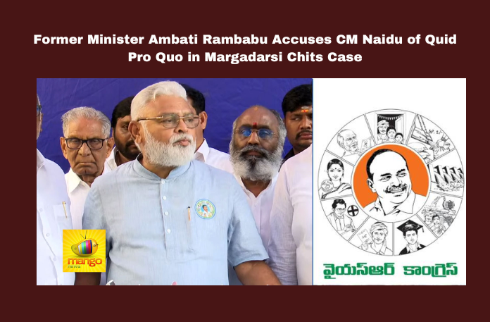 Former Minister Ambati Rambabu Accuses CM Naidu of Quid Pro Quo in Margadarsi Chits Case Former Minister Ambati Rambabu Accuses CM Naidu of Quid Pro Quo in Margadarsi Chits Case, Ambati Rambabu Accuses CM Naidu, Quid Pro Quo in Margadarsi Chits Case, Ambati Rambabu, Margadarsi Chits Case, Quid Pro Quo, Ramoji Rao, Political Defections, YSRCP, Kadambari Jethwani Case, Legal Action, Andhra Pradesh Politics, CM Chandrababu Naidu, Pawan Kalyan, AP Live Updates, AP Politics, Political News, Live Updates, Breaking News, Headlines, Live News, Mango News
