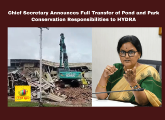 Chief Secretary Announces Full Transfer of Pond and Park Conservation Responsibilities to HYDRA, HYDRA, Chief Secretary Shantikumari, Hyderabad Outer Ring Road, Pond Conservation, Park Management, Encroachment Removal, Gandipet Pond, Himayat Sagar Pond, Municipal Administration, Pond and Park Conservation Responsibilities, Responsibilities to HYDRA, Telangana, TS Live Updates, TS Political News, Political News, Mango News