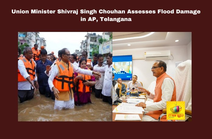 Union Minister Shivraj Singh Chouhan Assesses Flood Damage in AP, Telangana Union Minister Shivraj Singh Chouhan Assesses Flood Damage in AP, Telangana, Flood Damage in AP And Telangana, Flood Damage, AP Flood, Telangana Floods, Union Minister, Shivraj Singh Chouhan, Amit Shah, Flood Relief, Central Assistance, Heavy Rains, Flood Inspection, Live Updates, Breaking News, Headlines, Live News, Mango News