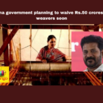 Telangana Government Plans to Waive Over ₹50 Crore in Handloom Workers' Loans, Telangana loan waiver, handloom workers, CM Revanth Reddy, handloom societies, Telangana government, loan relief, National Institute of Handloom Technology, power loom societies, cooperative societies, Telangana handloom loans, Telangana, TS Live Updates, TS Political News, Political News, Mango News