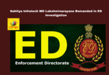 Sahitya Infratech MD Lakshminarayana Remanded in ED Investigation, MD Lakshminarayana Remanded, Sahitya Infratech, Lakshminarayana, ED Investigation, Money Laundering, Judicial Custody, Hyderabad News, Real Estate Fraud, Consumer Protection, Hyderabad, Hyderabad Live Updates, Telangana, TS Live Updates, TS Political News, Political News, Mango News