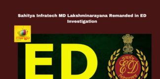 Sahitya Infratech MD Lakshminarayana Remanded in ED Investigation, MD Lakshminarayana Remanded, Sahitya Infratech, Lakshminarayana, ED Investigation, Money Laundering, Judicial Custody, Hyderabad News, Real Estate Fraud, Consumer Protection, Hyderabad, Hyderabad Live Updates, Telangana, TS Live Updates, TS Political News, Political News, Mango News