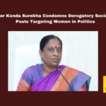 Minister Konda Surekha Condemns Derogatory Social Media Posts Targeting Women in Politics, Minister Konda Surekha Condemns, Social Media Posts Targeting Women in Politics, Social Media Posts, Konda Surekha, Gender Equality, Women in Politics, Social Media Harassment, Political Discourse, KTR, Kavitha, Handloom Workers, Gender-Based Violence, Tollywood, Film Industry, Samantha, Naga Chaithanya, Telangana, TS Live Updates, TS Political News, Political News, Mango News