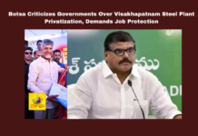 Botsa Criticizes Governments Over Visakhapatnam Steel Plant Privatization, Demands Job Protection, Visakhapatnam Steel Plant Privatization, Ysrcp Protests, Job Protection, Botsa Satyanarayana Statement, Central Government Criticism, State Government Promises, Rising Essential Prices, Lulu Project Cancellation, Vizag It Development, Steel Plant Workers, Andhra Pradesh, Ap Live Updates, Mango News