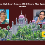 Telangana High Court Rejects IAS Officers' Plea Against DoPT Orders, Telangana High Court, IAS officers, DoPT orders, Vani Prasad, Vakati Karuna, Amrapali, CAT hearing, Central Government, Relieving orders, Public administration, Justice Abhinand Kumar Shavili, Telangana, TS Politics, TS Live Updates, Political News, Mango News