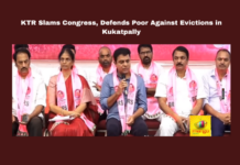 KTR Slams Congress, Defends Poor Against Evictions in Kukatpally, KTR, BRS, Congress, Kukatpally Evictions, Hyderabad Slums, Musi Beautification, STP, SNDP, Revant Reddy, Poor Housing Rights, Hyderabad Development, Telangana, TS Politics, TS Live Updates, Political News, Mango News