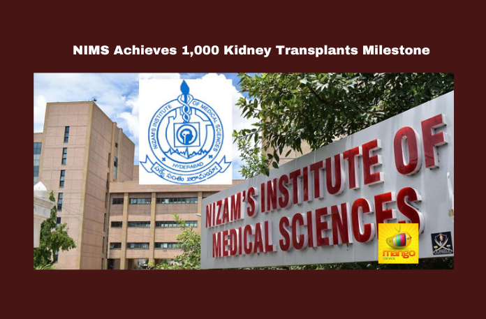 NIMS Achieves 1,000 Kidney Transplants Milestone NIMS Achieves 1000 Kidney Transplants Milestone, 1000 Kidney Transplants Milestone, NIMS Achievement, NIMS Hyderabad, Kidney Transplants, Arogyashri, CMRF, Jeevandan Trust, Free Healthcare, Organ Donation, Urology, Medical Achievements, Government Hospitals, Telangana, TS Politics, TS Live Updates, Political News, Mango News