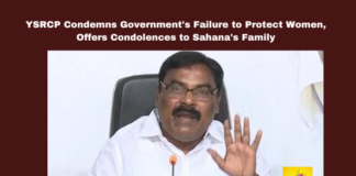 YSRCP Condemns Government's Failure to Protect Women, Offers Condolences to Sahana's Family, YSRCP, Sahana case, Women safety, Guntur, Disha Act, YS Jagan Mohan Reddy, Merugu Nagarjuna, Vidadala Rajini, Government failure, Justice for Sahana, CM Chandrababu, Andhra Pradesh, AP Live Updates, Live Updates, Breaking News, Headlines, Live News, Mango News