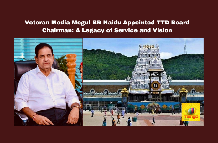 Veteran Media Mogul BR Naidu Appointed TTD Board Chairman: A Legacy of Service and Vision Veteran Media Mogul BR Naidu Appointed TTD Board Chairman: A Legacy of Service and Vision , TTD, BR Naidu, Chandrababu Naidu, Andhra Pradesh, Hindu Dharmam, TV5, Tirupati, Indian Culture, Philanthropy, Temple Management , Live updates , Breaking news , Thirumala updates , Mango news