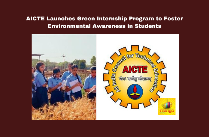 AICTE Launches Green Internship Program to Foster Environmental Awareness in Students AICTE Launches Green Internship Program to Foster Environmental Awareness in Students , AICTE green internships, sustainable campus program, green skills academy, green economy jobs, AICTE sustainable initiatives, India environmental education, carbon audit internships, AICTE , Live updates , Breaking news , Headlines , Education , AICTE , Mango News