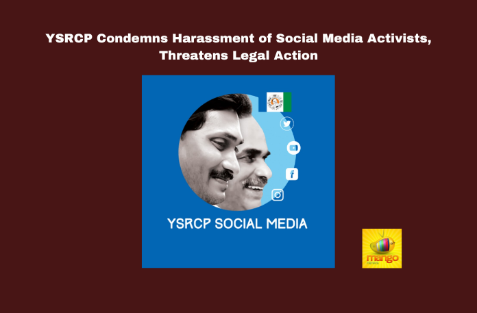 YSRCP Condemns Harassment of Social Media Activists, Threatens Legal Action YSRCP Condemns Harassment of Social Media Activists, Threatens Legal Action, YSRCP, Social Media Activist Harassment, Freedom of Expression, Andhra Pradesh Politics, Contempt of Court, Legal Action, TDP, Police Bias Allegations, Manohar Reddy, TGR Sudhakar Babu, Andhra Pradesh, AP Live Updates, Live Updates, Breaking News, Headlines, Live News, Mango News