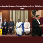 Justice Sanjiv Khanna Takes Oath as 51st Chief Justice of India