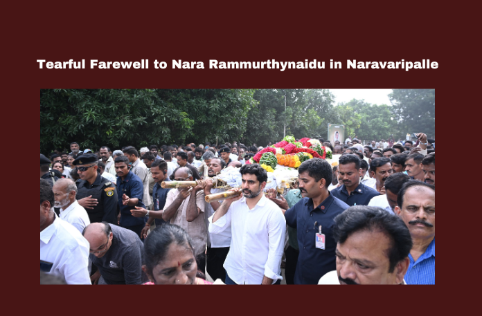 Tearful Farewell to Nara Rammurthynaidu in Naravaripalle Tearful Farewell to Nara Rammurthynaidu in Naravaripalle, Nara Rammurthynaidu last rites, Chandrababu Naidu family news, Tirupati Chandragiri MLA, TDP leader funeral, Naravaripalle tributes, Rammurthynaidu obituary, Andhra Pradesh political leaders, Chandrababu Naidu brother news, celebrity tributes Tirupati, Chandragiri constituency mourning, Andhra Pradesh, AP Live Updates, Live Updates, Breaking News, Headlines, Live News, Mango News