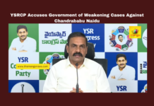 YSRCP Accuses Government of Weakening Cases Against Chandrababu Naidu