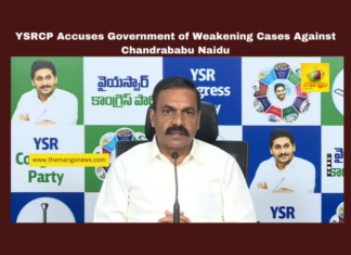 YSRCP Accuses Government of Weakening Cases Against Chandrababu Naidu